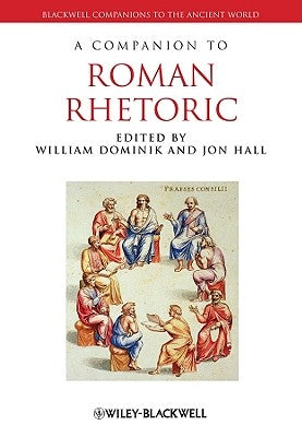 Companion to Roman Rhetoric P by Dominik, William