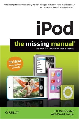 Ipod: The Missing Manual by Biersdorfer, J. D.