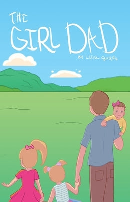 The Girl Dad by Schuh, Liesl