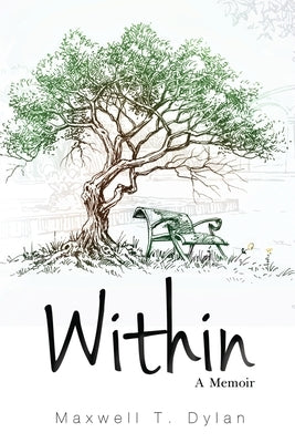 Within. A Memoir. by Dylan, Maxwell T.