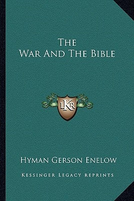 The War And The Bible by Enelow, Hyman Gerson