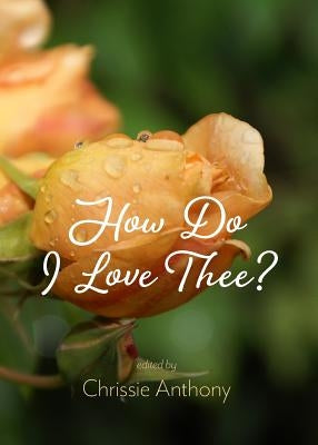 How Do I Love Thee? by Anthony, Chrissie