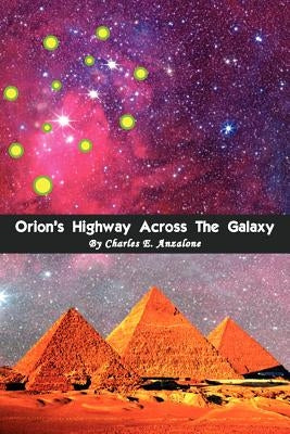 Orion's Highway Across the Galaxy by Anzalone, Charles E.