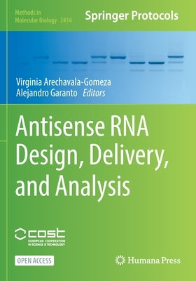 Antisense RNA Design, Delivery, and Analysis by Arechavala-Gomeza, Virginia