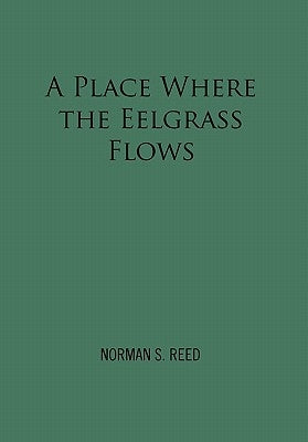 A Place Where the Eelgrass Flows by Reed, Norman S.