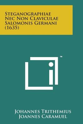 Steganographiae NEC Non Claviculae Salomonis Germani (1635) by Trithemius, Johannes