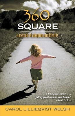 360 Square: A Memoir of Adoption and Identity by Welsh, Carol Lillieqvist