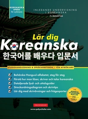 Lär dig Koreanska - Språkarbetsboken för nybörjare: En enkel, steg-för-steg-studiebok och övningsguide för att lära dig läsa, skriva och prata med Han by Lee, Jennie
