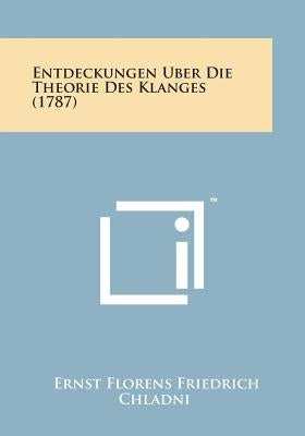 Entdeckungen Uber Die Theorie Des Klanges (1787) by Chladni, Ernst Florens Friedrich