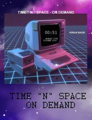 Time " N " Space - On Demand by Bassi, Kiran