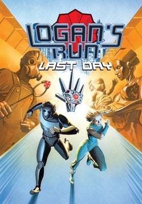 Logan's Run: Last Day by Nolan, William F.