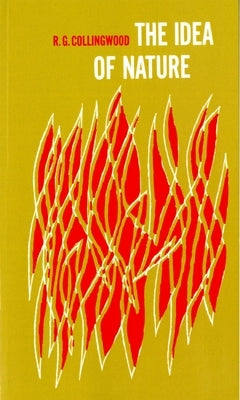 The Idea of Nature by Collingwood, R. G.