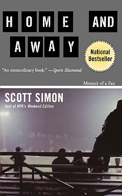 Home and Away: Memoir of a Fan by Simon, Scott