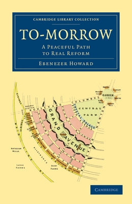 To-Morrow: A Peaceful Path to Real Reform by Howard, Ebenezer
