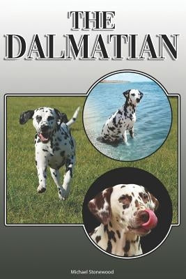 The Dalmatian: A Complete and Comprehensive Owners Guide To: Buying, Owning, Health, Grooming, Training, Obedience, Understanding and by Stonewood, Michael