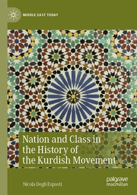 Nation and Class in the History of the Kurdish Movement by Degli Esposti, Nicola
