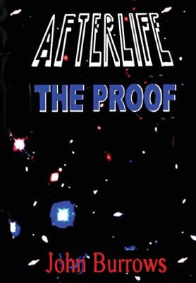 Afterlife - The Proof by Burrows, John