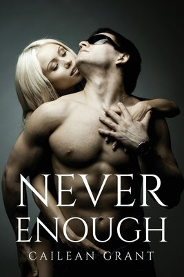 Never Enough by Cailean Grant
