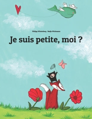Je suis petite, moi ? by Wichmann, Nadja