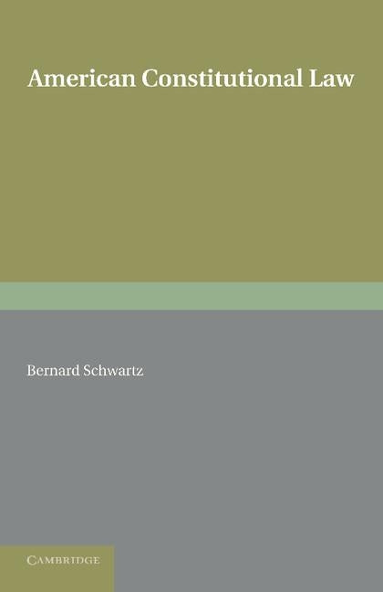 American Constitutional Law by Schwartz, Bernard
