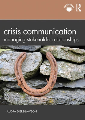 Crisis Communication: Managing Stakeholder Relationships by Diers-Lawson, Audra