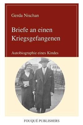 Briefe an Einen Kriegsgefangenen by Nischan, Gerda