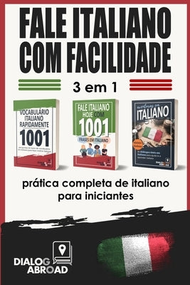 Fale italiano com facilidade - 3 em 1: prática completa de italiano para iniciantes: Domine o vocabulário útil, as frases essenciais e as frases de co by Abroad Books, Dialog