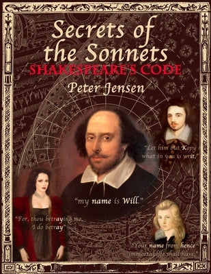 Secrets of the Sonnets: Shakespeare's Code by Jensen, Peter