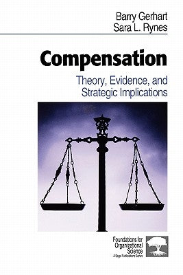 Compensation: Theory, Evidence, and Strategic Implications by Gerhart, Barry a.