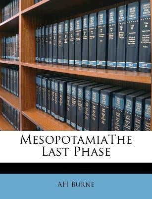 Mesopotamiathe Last Phase by Burne, Ah