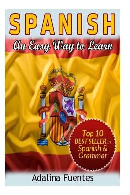 Spanish. An Easy Way to Learn by Fuentes, Adalina