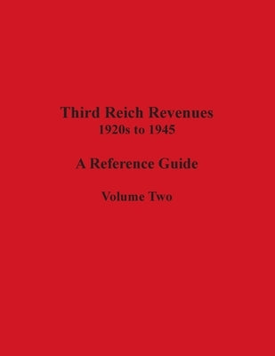 Third Reich Revenues - A Reference Guide: Volume Two by Peluso, Richard