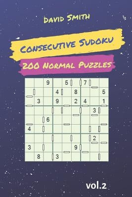 Consecutive Sudoku - 200 Normal Puzzles Vol.2 by Smith, David