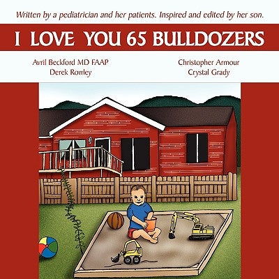 I Love You 65 Bulldozers by Beckford, Avril