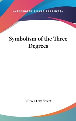 Symbolism of the Three Degrees by Street, Oliver Day