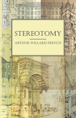 Stereotomy by French, Arthur Willard
