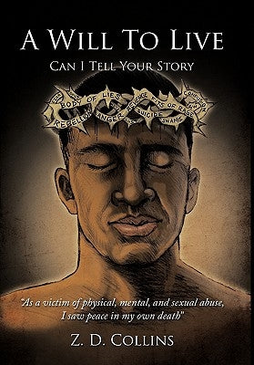 A Will to Live: Can I Tell Your Story by Collins, Z. D.