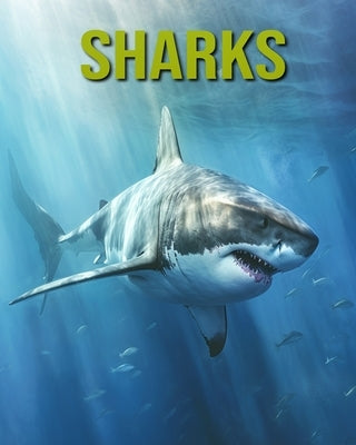 Sharks: Fun and Educational Book for Kids with Amazing Facts and Pictures by Horton, Cinta