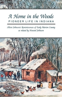 A Home in the Woods by Johnson, Oliver