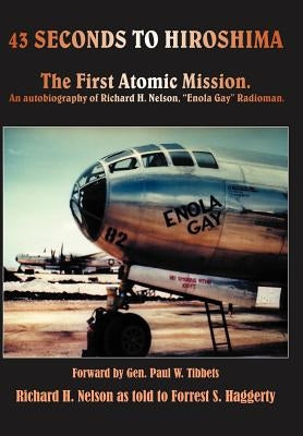 43 seconds to Hiroshima by Nelson, Richard H.