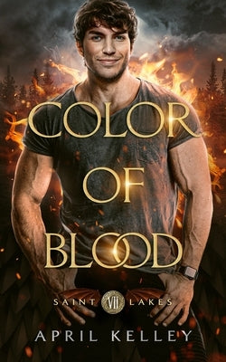 Color of Blood: A M/M Dragon Shifter and Vampire Paranormal Romance by Kelley, April