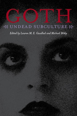 Goth: Undead Subculture by Bibby, Michael