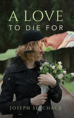 A Love to Die For by Seechack, Joseph