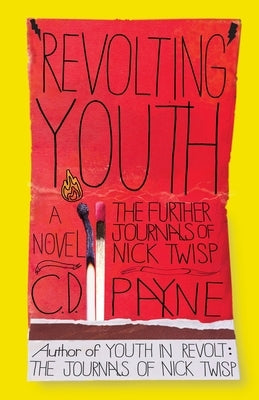 Revolting Youth: The Further Journals of Nick Twisp by Payne, C. D.