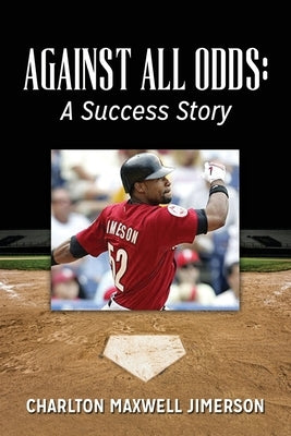 Against All Odds: A Success Story by Jimerson, Charlton Maxwell