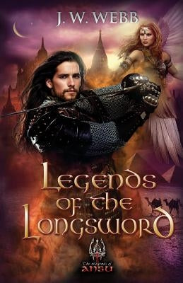 Legends of the Longsword: A Legends of Ansu fantasy by Jarrold, John