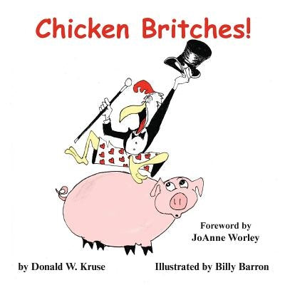 Chicken Britches! by Kruse, Donald W.