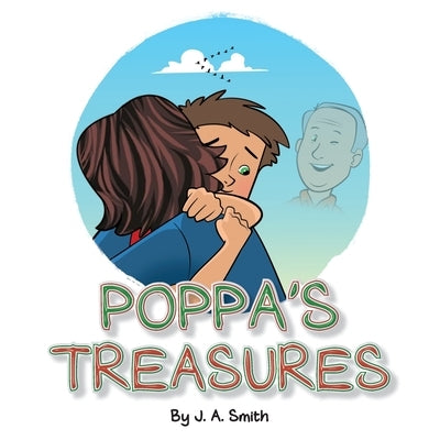 Poppa's Treasures by Smith, J. a.