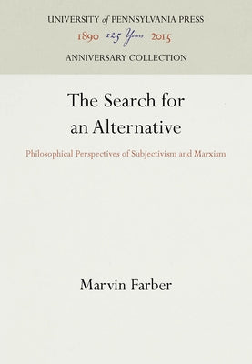The Search for an Alternative by Farber, Marvin