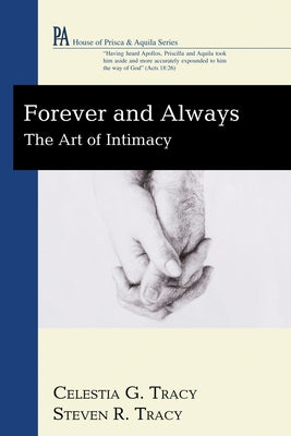 Forever and Always: The Art of Intimacy by Tracy, Celestia G.